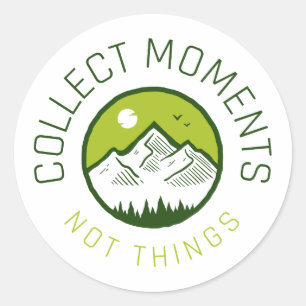 Collect moments not things classic round sticker