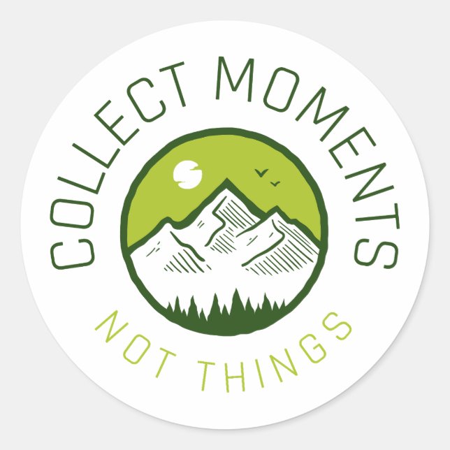 Collect moments not things classic round sticker (Front)
