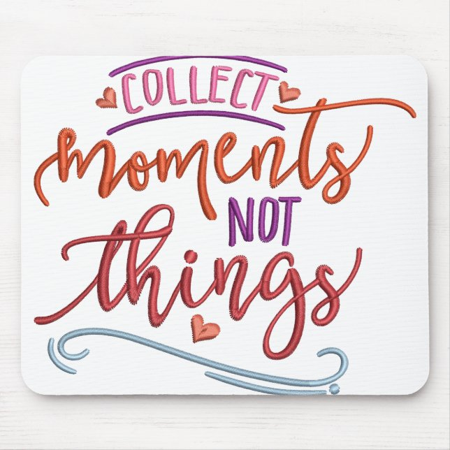 COLLECT MOMENTS NOT THINGS MOUSE MAT (Front)