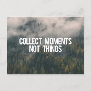 Collect Moments Not Things Postcard