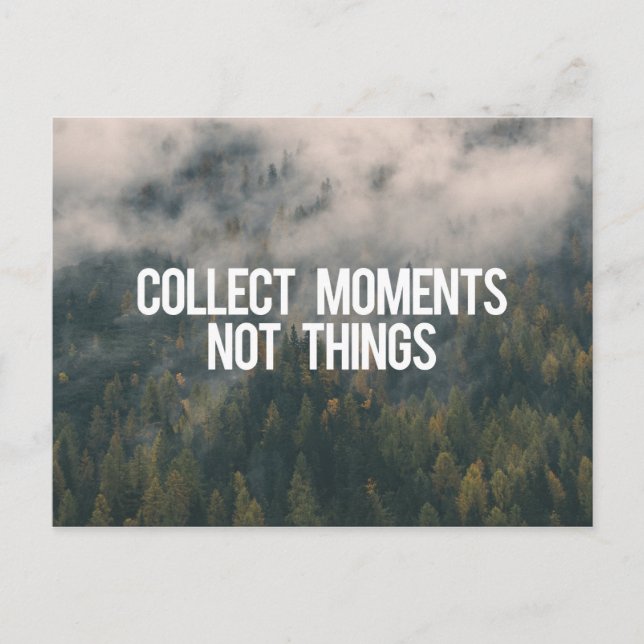 Collect Moments Not Things Postcard (Front)