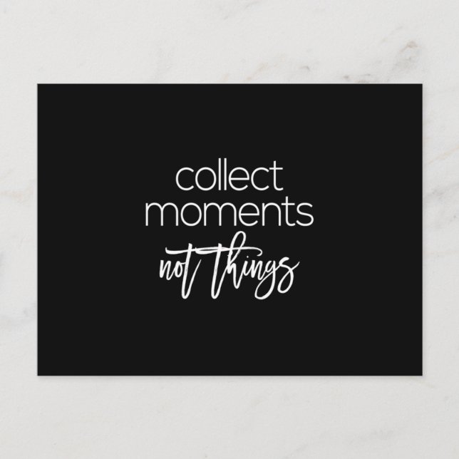 Collect moments not things postcard (Front)