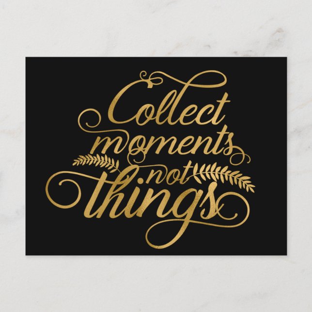 Collect Moments Not Things Postcard (Front)