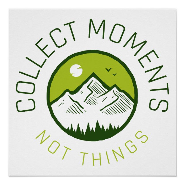Collect moments not things poster
