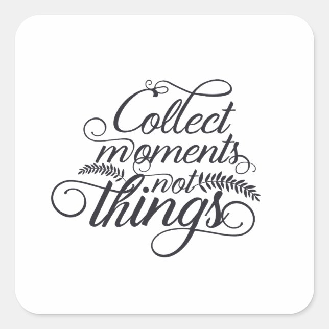 Collect Moments Not Things Sticker – Inspirational (Front)