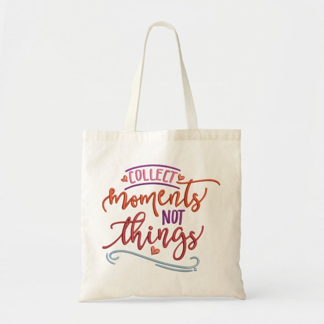 COLLECT MOMENTS NOT THINGS TOTE BAG (Front)