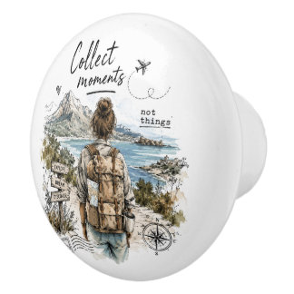 Collect Moments Not Things Travel Quote Ceramic Knob