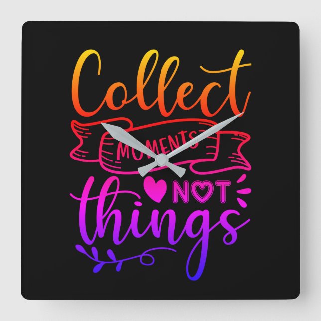 Collect Moments Not Things Wall Clock (Front)