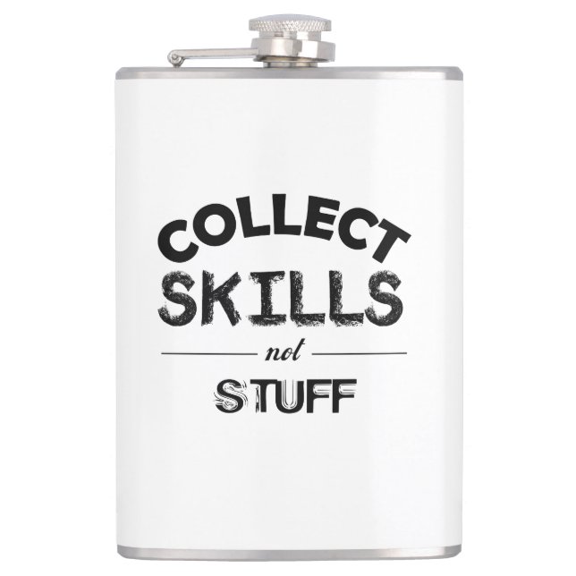 Collect Skills Not Stuff Hip Flask (Front)