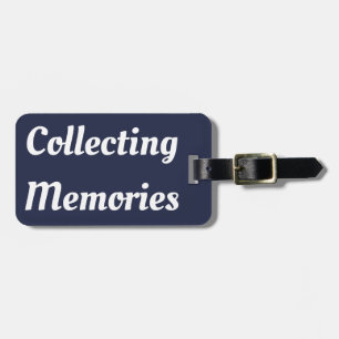 Collecting Memories Luggage Tag