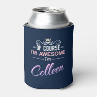 Colleen of course I'm awesome Name