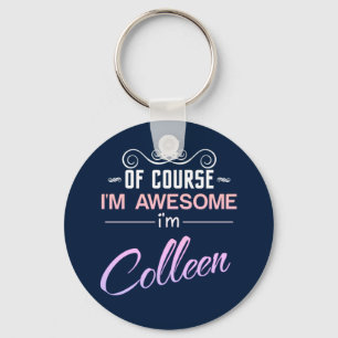 Colleen of course I'm awesome Name Key Ring