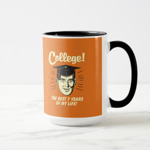 College: Best 7 Years Of My Life Mug