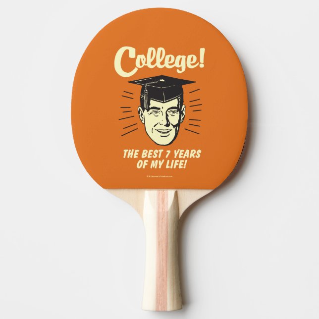 College: Best 7 Years Of My Life Ping Pong Paddle (Front)