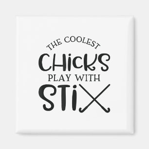 College Chicks With Sticks Field Hockey For Girls  Magnet