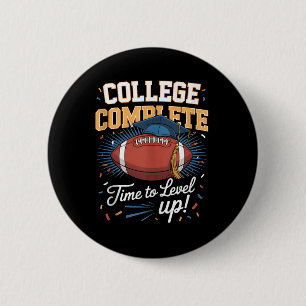 College Complete Time To Level Up Football Last Da 6 Cm Round Badge