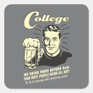 College: Drink More Before 9 AM Square Sticker