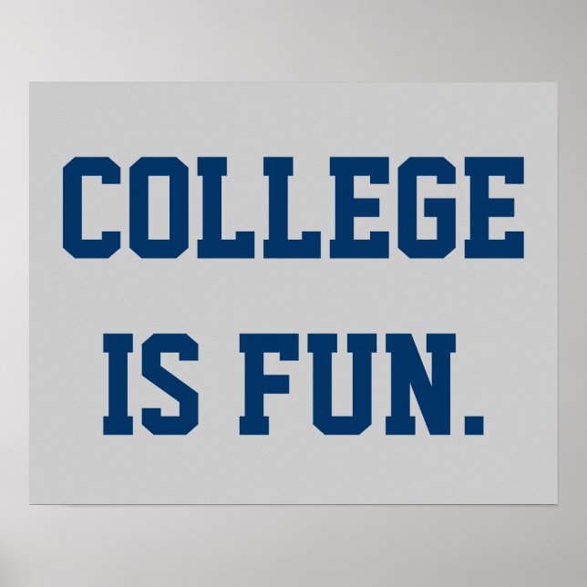 College is fun. poster (Front)