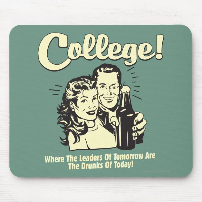 College: Leaders Tomorrow Drunk Today Mouse Mat (Front)