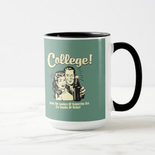 College: Leaders Tomorrow Drunk Today Mug