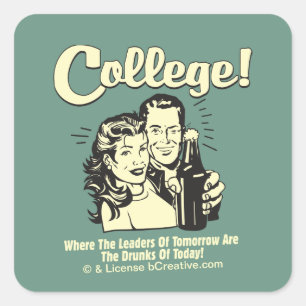 College: Leaders Tomorrow Drunk Today Square Sticker