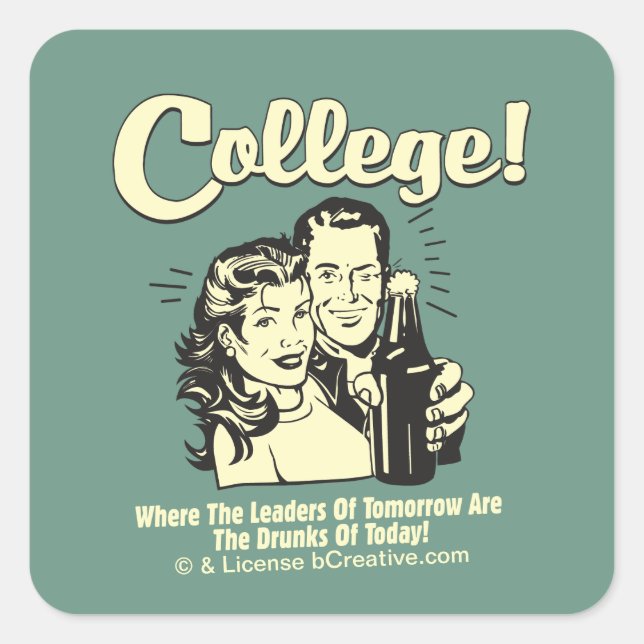 College: Leaders Tomorrow Drunk Today Square Sticker (Front)