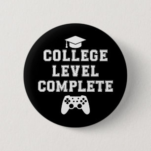 College Level Complete Graduation Gamer Gaming 6 Cm Round Badge