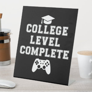 College Level Complete Graduation Gamer Gaming Pedestal Sign