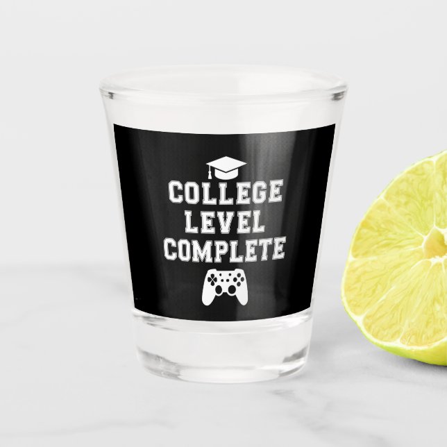 College Level Complete Graduation Gamer Gaming Shot Glass (Front)
