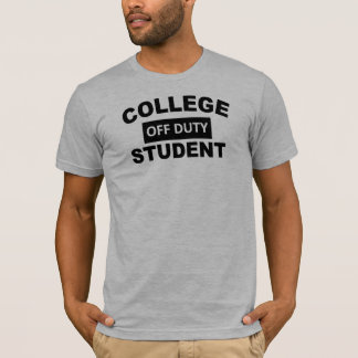 College Off Duty Student T-Shirt