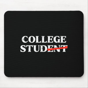 College Stud Student Funny Humor University Party Mouse Mat