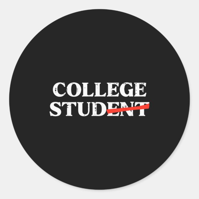College Stud Student Funny Humour University Party Classic Round Sticker (Front)