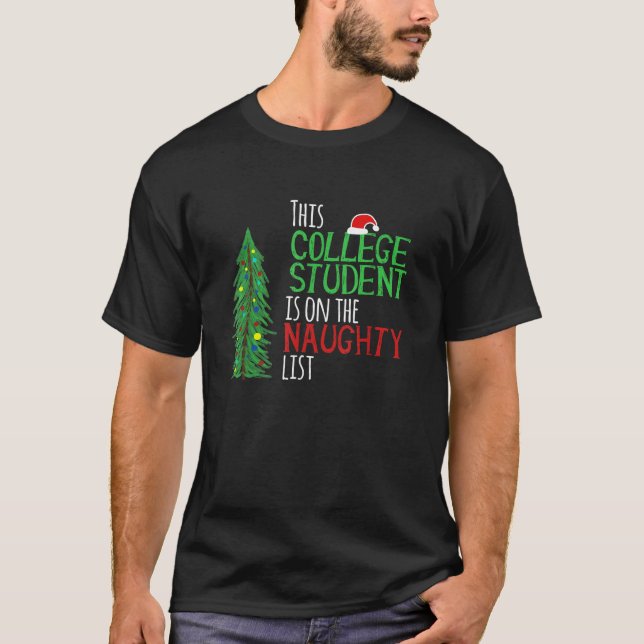 College Student Christmas  Naughty List  T-Shirt (Front)