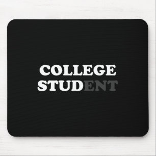 College Student Gifts For Men College Stud Sarcast Mouse Mat