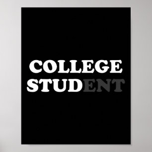 College Student Gifts For Men College Stud Sarcast Poster