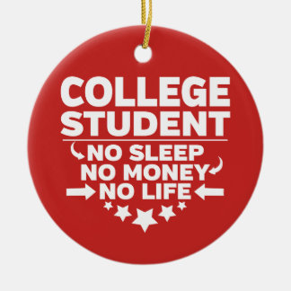 College Student No Sleep No Money No Life Ceramic Tree Decoration