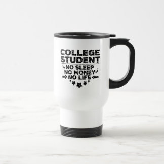 College Student No Sleep No Money No Life Travel Mug