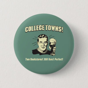 College Towns: 2 Bookstores 300 Bars 6 Cm Round Badge