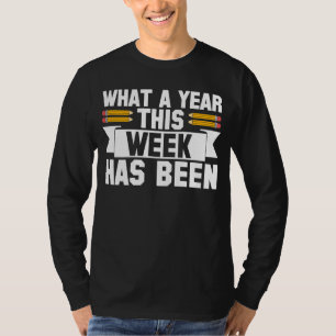 College What A Year This Week Has Been Finals Week T-Shirt