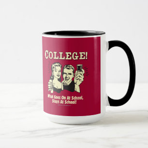 College: What Goes On School Stays Mug