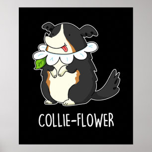 Collie-flower Funny Border Collie Dog Pun Dark BG Poster