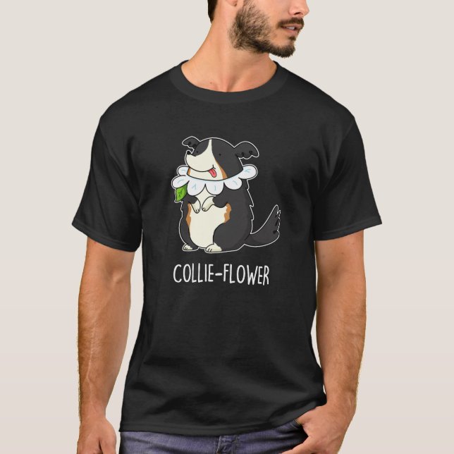 Collie-flower Funny Border Collie Dog Pun Dark BG T-Shirt (Front)