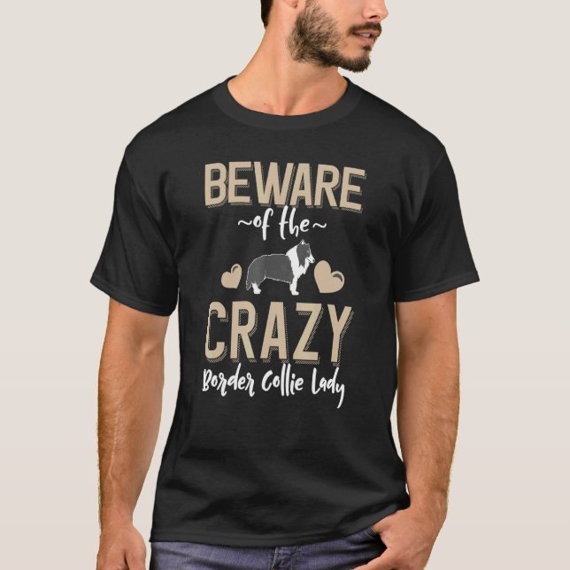 Collie Owner - Crazy Border Collie Lady T-Shirt (Front)