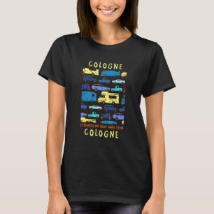 Cologne Is An Hour Away From Cologne Traffic Memes T-Shirt
