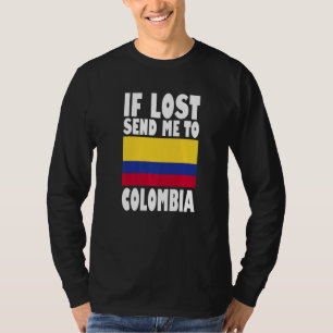 Colombia Flag Design If lost send me to Colombia T-Shirt
