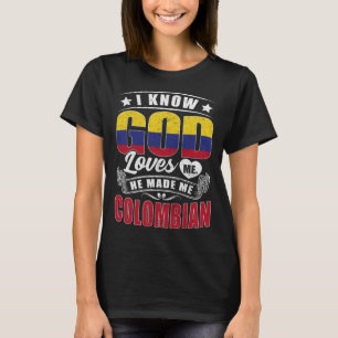 Colombia Flag God Loves Me Colombians T-Shirt