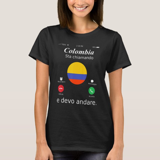 Colombia Is Calling And Should I Go Colombia T-Shirt (Front)