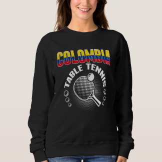 Colombia Table Tennis  Support Colombian Ping Pong Sweatshirt