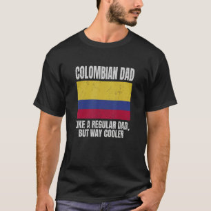 Colombian Dad Like A Regular Dad  Dad Colombian Pa T-Shirt