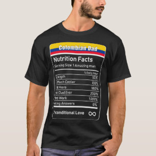 Colombian Dad Nutrition Facts Father's Day Gift Da T-Shirt